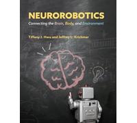 Jeffrey L. Krichmar Tiffany J. Hwu Neurorobotics (Copertina rigida)