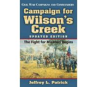 Jeffrey L. Patrick Campaign for Wilson's Creek (Tascabile)