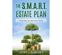 Jeffrey L Rehmeyer The S.M.A.R.T. Estate Plan (Tascabile)