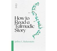 Jeffrey L Rubenstein How to Read a Talmudic Story (Tascabile)