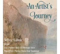 Franz Liszt Jeffrey LaDeur: An Artist's Journey (CD) Album