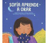 Jeffrey Lancaster Daniel B Lancaster Sofía Aprende a Orar (Tascabile)
