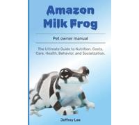 Jeffrey Lee Amazon Milk Frog (Tascabile)
