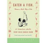 Jeffrey Lee Catch a Fish, Throw a Ball, Fly a Kite (Tascabile)