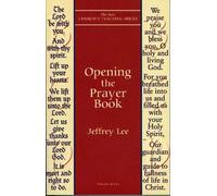 Jeffrey Lee Opening the Prayer Book (Tascabile) New Church's Teaching Series