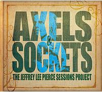 The Jeffrey Lee Pierce Sessions Project Axels & Sockets (Vinyl LP)
