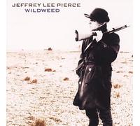 Jeffrey Lee Pierce - Wildweed
