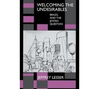 Jeffrey Lesser Welcoming the Undesirables (Tascabile)