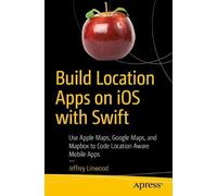 Jeffrey Linwood Build Location Apps on iOS with Swift (Tascabile)