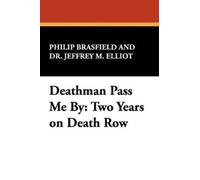 Jeffrey M. Elliot Philip Brasfield Deathman Pass Me by (Tascabile)