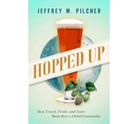Jeffrey M. Pilcher Hopped Up (Copertina rigida)