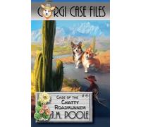 Jeffrey M Poole Case of the Chatty Roadrunner (Tascabile) Corgi Case Files