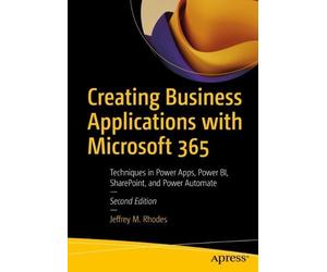Jeffrey M. Rhodes Creating Business Applications with Microsoft 365 (Tascabile)