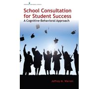 Jeffrey M. Warren School Consultation for Student Success (Tascabile)