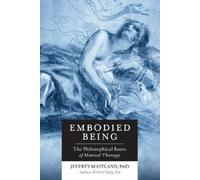 Jeffrey Maitland Embodied Being (Tascabile)