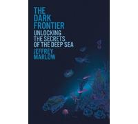 Jeffrey Marlow The Dark Frontier (Copertina rigida)