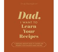 Jeffrey Mason Dad, I Want to Learn Your Recipes (Copertina rigida)