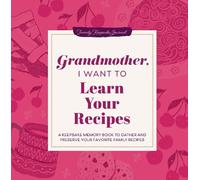 Jeffrey Mason Grandmother, I Want to Learn Your Recipes (Copertina rigida)