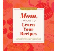 Jeffrey Mason Mom, I Want to Learn Your Recipes (Copertina rigida)