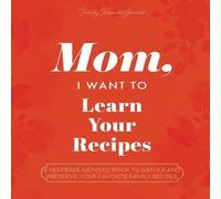 Jeffrey Mason Hear Your Story Mom, I Want to Learn Your Recipes (Tascabile)