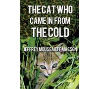 Jeffrey Masson The Cat Who Came in from the Cold (Tascabile)