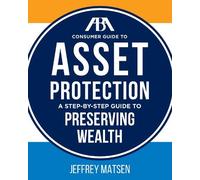 Jeffrey Matsen ABA Consumer Guide to Asset Protection (Tascabile)