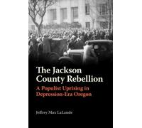 Jeffrey Max LaLande The Jackson County Rebellion (Tascabile)