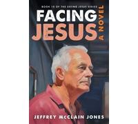 Jeffrey McClain Jones Facing Jesus (Tascabile) Seeing Jesus