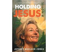 Jeffrey McClain Jones Holding Jesus (Tascabile) Seeing Jesus