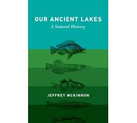 Jeffrey Mckinnon Our Ancient Lakes (Copertina rigida)
