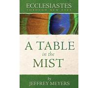 Jeffrey Meyers Ecclesiastes Through New Eyes (Tascabile)