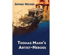 Jeffrey Meyers Thomas Mann's Artist-Heroes (Copertina rigida)