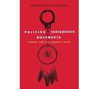 Jeffrey Monaghan Andrew Crosby Policing Indigenous Movements (Tascabile)