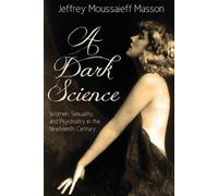 Jeffrey Moussaieff Masson A Dark Science: (Tascabile)
