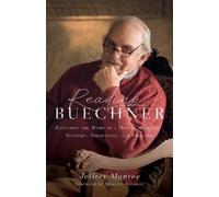 Jeffrey Munroe Reading Buechner - Exploring the Work of a Master Me (Tascabile)