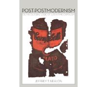 Jeffrey Nealon Post-Postmodernism (Copertina rigida)