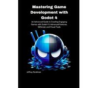 Jeffrey Nordman Mastering Game Development with Godot 4: An Advanced (Tascabile)