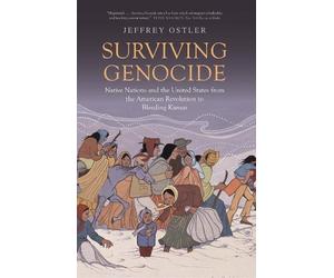 Jeffrey Ostler Surviving Genocide (Tascabile)