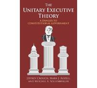 Jeffrey P. Crouch Mitchel A. Sollenberger Mark The Unitary Executi (Tascabile)