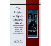 Jeffrey P. Mass The Origins of Japan's Medieval World (Copertina rigida)