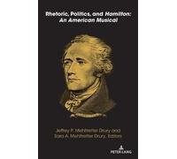 Jeffrey P. Mehltr Rhetoric, Politics, and Hamilton: An Ameri (Copertina rigida)