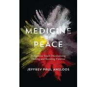 Jeffrey Paul Ansloos The Medicine of Peace (Tascabile)