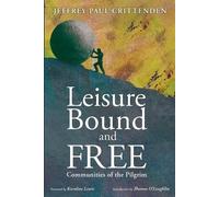 Jeffrey Paul Crittenden Thomas O'Loughlin Leisure Bound and Free (Tascabile)