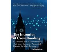 Jeffrey Pelleti The Invention of Crowdfunding (A Circuitous T (Copertina rigida)