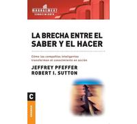 Jeffrey Pfeffer Robert I Sutton La brecha entre el saber y el hacer (Tascabile)
