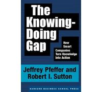 Jeffrey Pfeffer Robert I. Sutton The Knowing-Doing Gap (Copertina rigida)