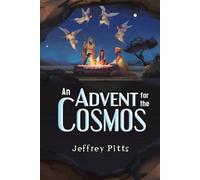 Jeffrey Pitts An Advent for the Cosmos (Tascabile)