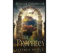 Jeffrey Poole The Prophecy (Tascabile) Bakkian Chronicles Trilogy