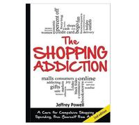 Jeffrey Powell The Shopping Addiction (Copertina rigida)