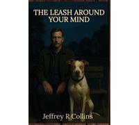 Jeffrey R Collins The Leash Around Your Mind (Tascabile)